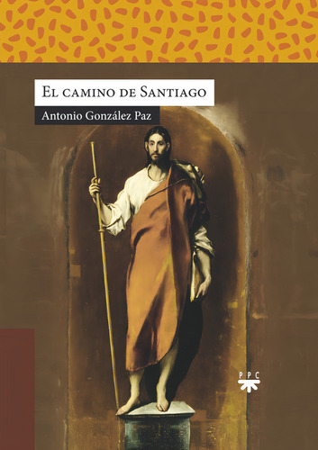 El Camino De Santiago, De Gonzalez Paz, Antonio. Editorial Ppc Editorial, Tapa Blanda En Español