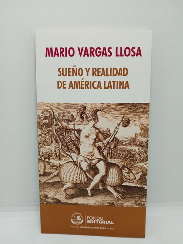 Sueño Y Realidad De América Latina - Mario Vargas Llosa