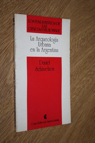 La Arqueología Urbana En La Argentina - Schávelzon Daniel