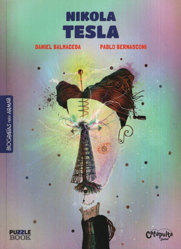 Nikola Tesla - Biografias Para Armar - Puzzle Book, de Balmaceda, Daniel., vol. Único. Editorial CATAPULTA, tapa blanda en español, 2019