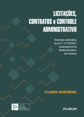 Licitações, Contratos e Controle Administrativo, de Madureira, Claudio. Editora Fórum Ltda, capa mole em português, 2021