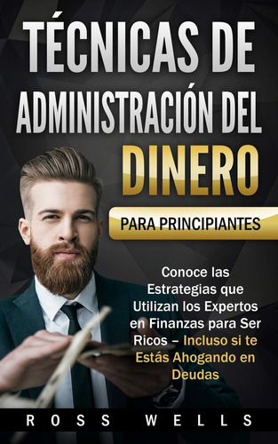 Libro: Técnicas De Administración Del Dinero Para Principian