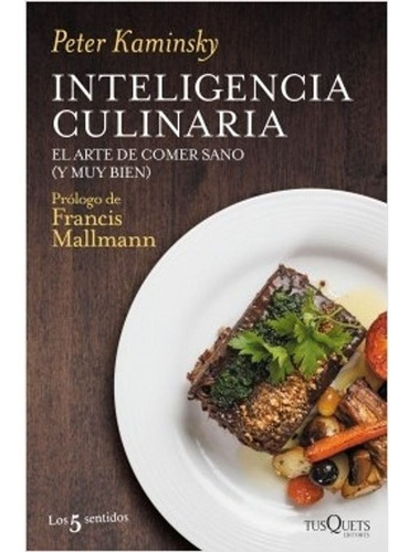 Libro Inteligencia Culinaria Peter Kaminsky Ed Tusquets