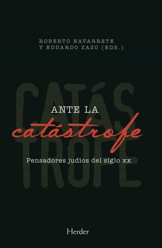 Ante La Catastrofe  - Navarrete, Roberto/ Zazo, Eduardo