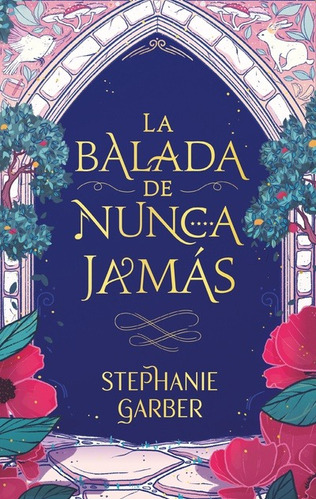 La Balada De Nunca Más - Stephanie Garber