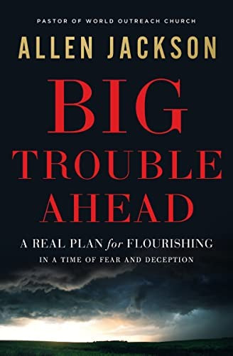 Trouble Ahead: A Real Plan For Flourishing In A Time Of Fear And Deception, De Jackson, Allen. Editorial Harpercollins Christian Pub., Tapa Blanda En Inglés