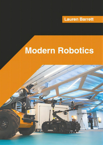 Modern Robotics, De Barrett, Lauren., Vol. 1. Editorial Murphy & Moore Pub, Tapa Dura En Inglés