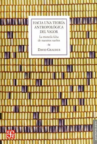 Libro Hacia Una Teoría Antropológica Del Valor - Graeber,