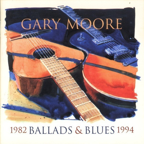 Cd Gary Moore Ballads & Blues 1982 - 1994 Nuevo Y Sellado