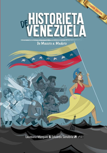 Libro: Historieta De Venezuela: De Macuro A Maduro (spanish 