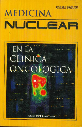 Libro Medicina Nuclear En Clínica Oncológica De Rosalba Garc