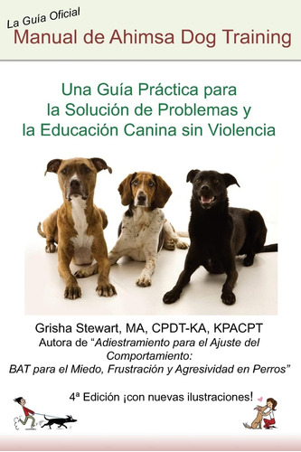 Libro: Manual Oficial De Ahimsa Dog Training: Una Guía Práct