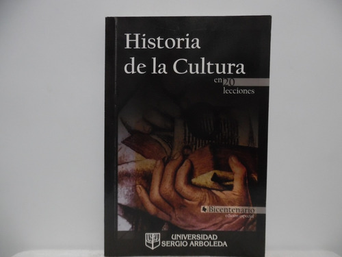 Historia De La Cultura En 20 Lecciones / U.n Sergio Arboleda