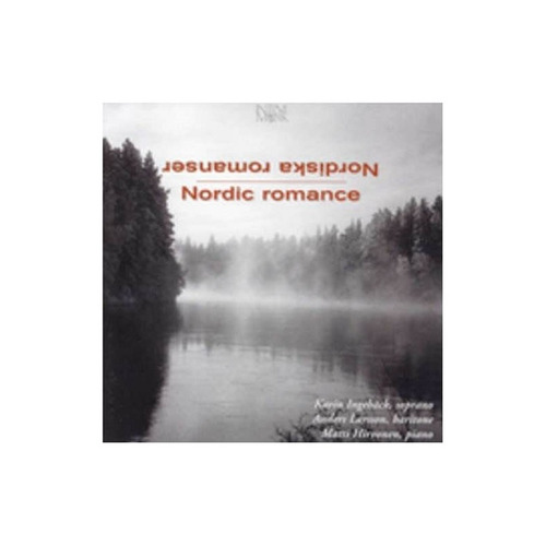 Nordic Romance Songs By Scandinavian Composers Nordic Romanc