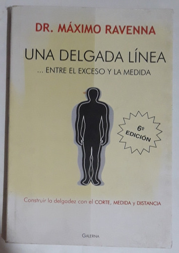 Una Delgada Línea... Entre El Exceso Y La Medida Dr. Ravenna