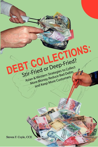 Libro: Debt Collections: Stir-fried Or Deep-fried?: Asian &