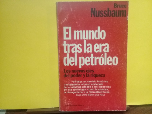 El Mundo Tras La Era Del Petroleo - Bruce Nussbaum - Ed 1984