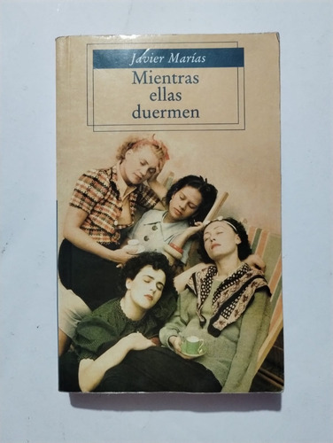 Mientras Ellas Duermen. Javier Marías.