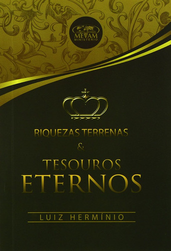 Livro Riquezas Terrenas E Tesouros Eternos / Luiz Hermínio