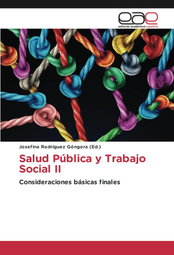 Libro: Salud Pública Y Trabajo Social Ii: Consideraciones Bá