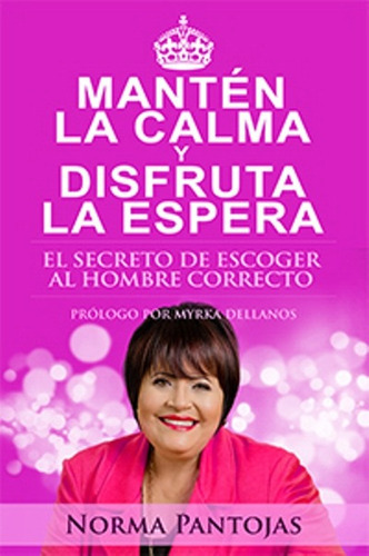 Manten La Calma Y Disfruta La Espera, De Norma Pantojas., Vol. No Aplica. Editorial Whitaker, Tapa Blanda En Español, 2016