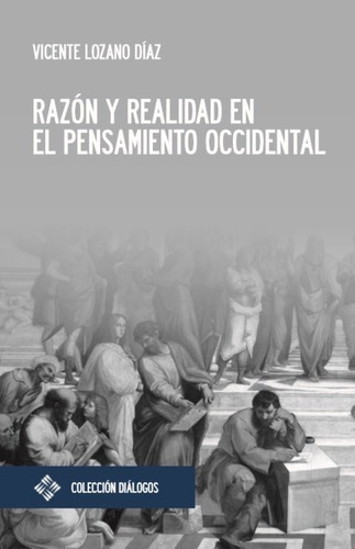 Razãâ³n Y Realidad En El Pensamiento Occidental, De Lozano Díaz, Vicente. Editorial Universidad Francisco De Vitoria, Tapa Blanda En Español