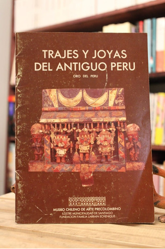 Trajes Y Joyas Del Antiguo Perú - Varios Autores