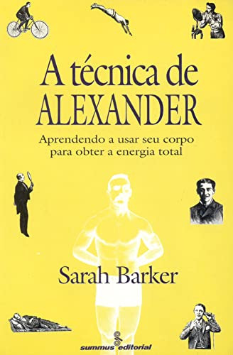Libro A Técnica De Alexander Aprendendo A Usar Seu Corpo Par