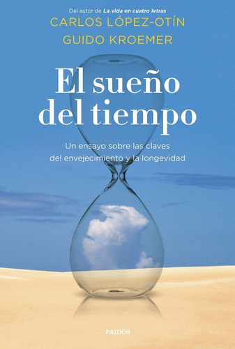 Sueã¿o Del Tiempo,el - Carlos Lopez Otin, Guido Kroemer