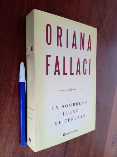 Un Sombrero Lleno De Cerezas - Oriana Fallaci