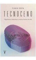 Libro Tecnoceno Algoritmos Biohackers Y Nuevas Formas De Vid
