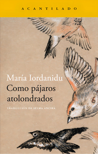 Como Pajaros Atolondrados, De Iordanidu, Maria. Editorial Acantilado En Español