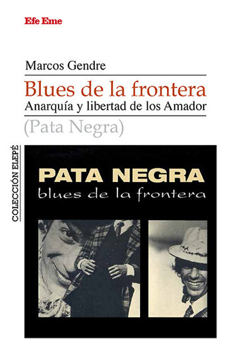 Blues De La Frontera. Anarquía Y Libertada De Los Amador