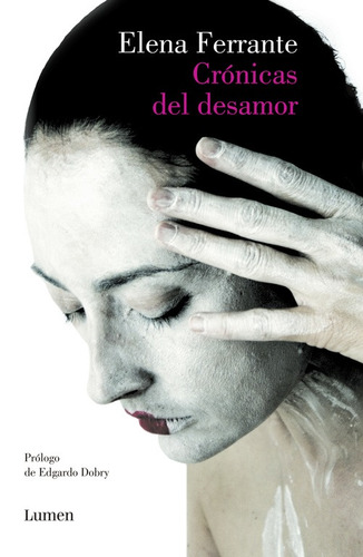Cronicas Del Desamor, de Ferrante, Elena. Serie Futura M Editorial Lumen, tapa blanda en español, 2017