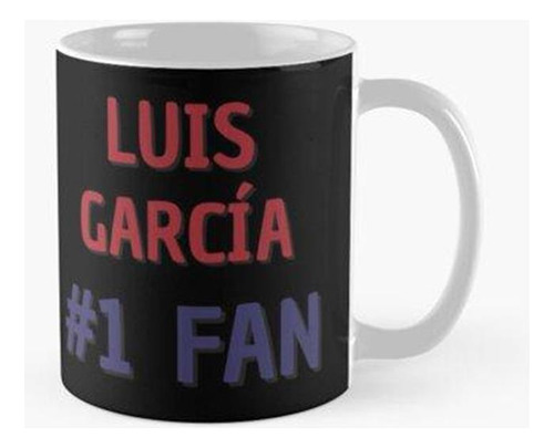 Taza Luis García - Fan #1 Calidad Premium