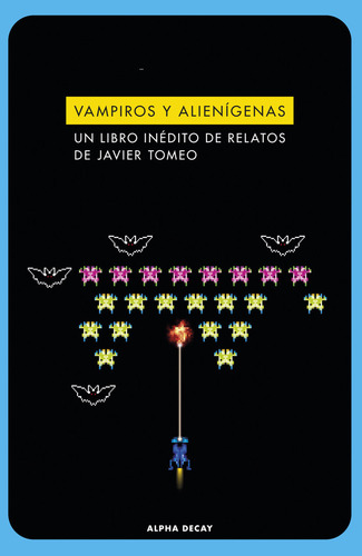 Vampiros Y Alienigenas, De Tomeo, Javier. Editorial Ediciones Alpha Decay S.a En Español