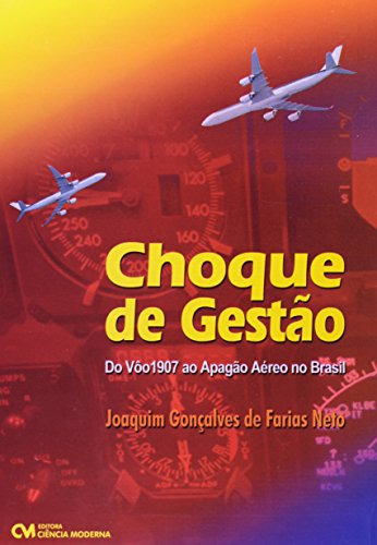 Libro Choque De Gestao -  Do Voo 1907 Ao Apagao Aereo No Bra