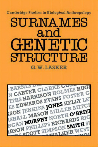 Surnames And Genetic Structure, De Gabriel Ward Lasker. Editorial Cambridge University Press, Tapa Dura En Inglés, 2005