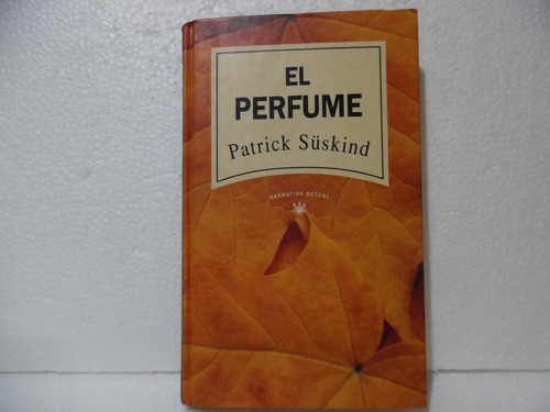 El Perfume / Patrick Suskind / Rba