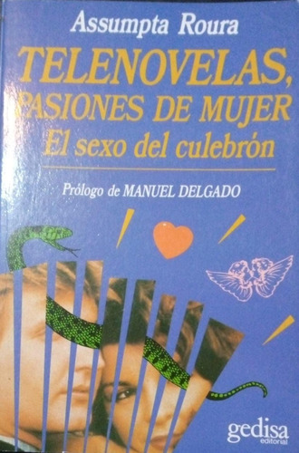 Telenovelas, Pasiones De Mujer El Sexo Del Culebrón Roura
