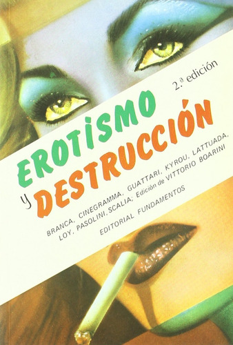 Guattari, Pasolini y otros Erotismo y destrucción Editorial Fundamentos