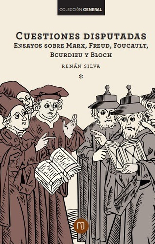 Cuestiones Disputadas Ensayos Sobre Marx, Freud, Foucault...