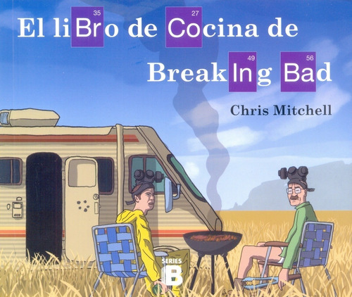 El Libro De Cocina De Breaking Bad - Mitchell, Chris