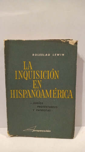 La Inquisición En Hispanoamérica - Boleslao Lewin 