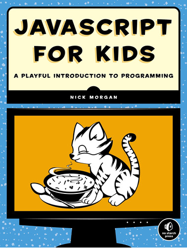 Javascript For Kids: A Playful Introduction To Programming