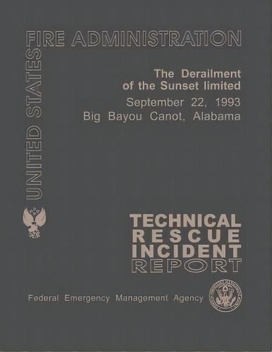 The Derailment Of The Sunset Limited- Big Bayou Canot, Alabama, De U S Department Of Homeland Security. Editorial Createspace Independent Publishing Platform, Tapa Blanda En Inglés