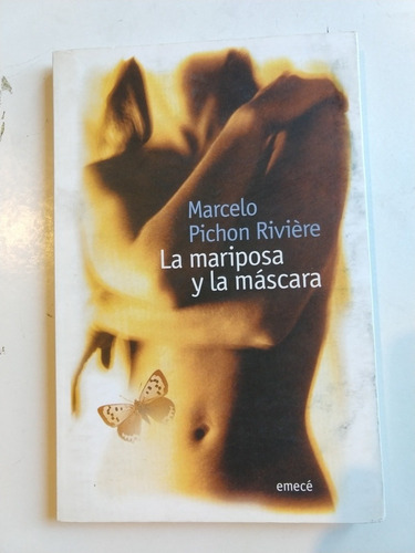 La Mariposa Y La Máscara Marcelo Pichón Riviere