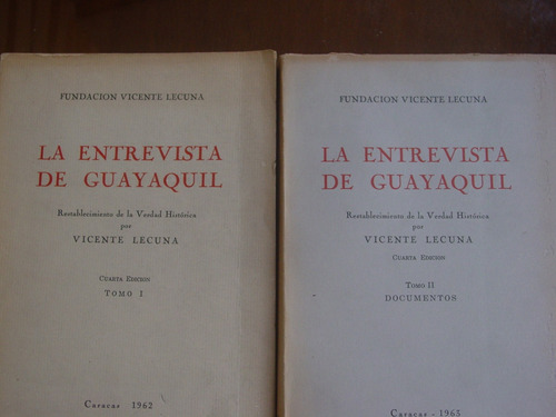 La Entrevista De Guayaquil Vicente Lecuna Edicion De 1962