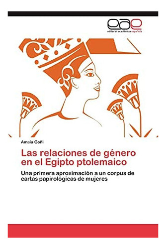 Libro: Las Relaciones Género Egipto Ptolemaico: Una&..