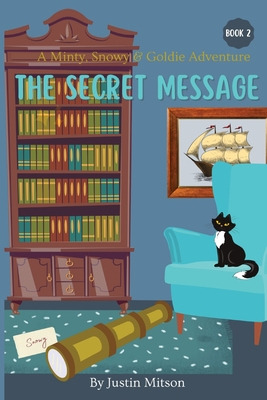 Libro The Secret Message: A Minty, Snowy & Goldie Adventu...